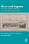 Bath and Beyond (The Social and Cultural World of the Georgian Assembly Room) by Hillary Burlock, Robin Eagles, Tatjana LeBoff, 9781032494463