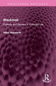 Blackmail (Publicity and Secrecy in Everyday Life) by Mike Hepworth, 9781032405735