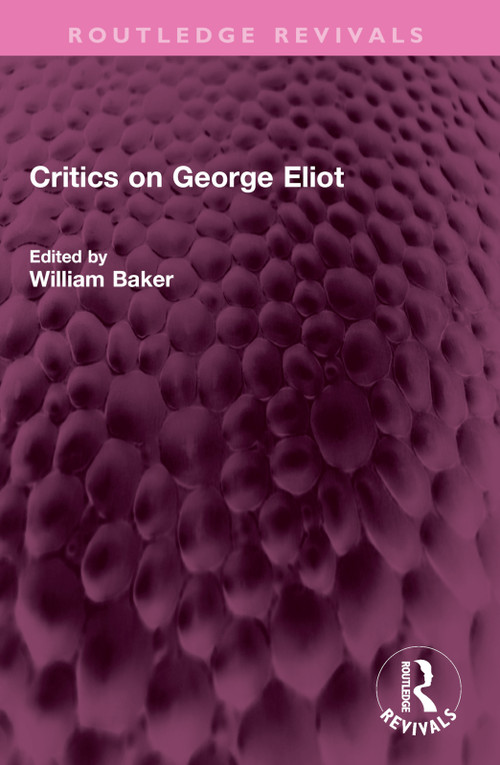 Critics on George Eliot by William Baker, 9781032388762