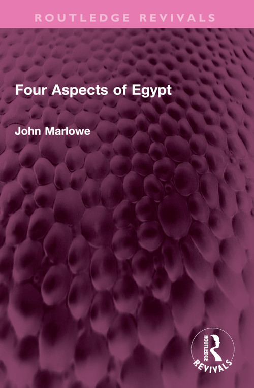 Four Aspects of Egypt by John Marlowe, 9781032388519