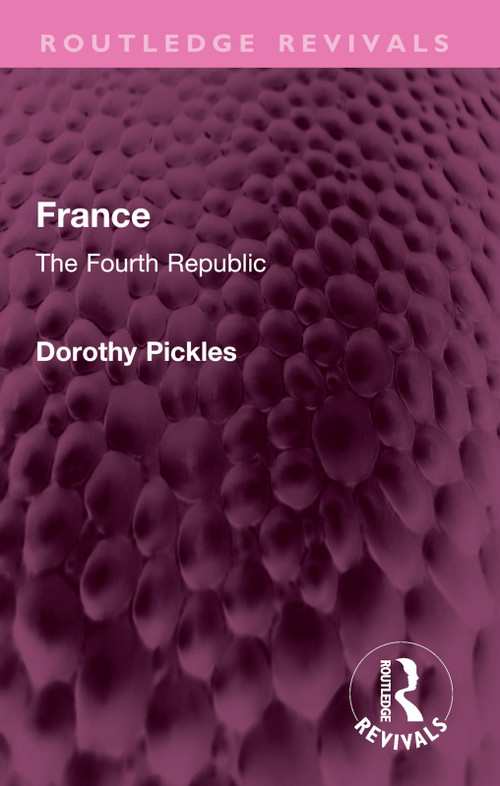 France (The Fourth Republic) by Dorothy Pickles, 9781032387178