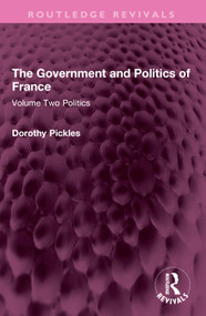The Government and Politics of France (Volume Two Politics) by Dorothy Pickles, 9781032387932