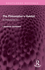 The Philosopher's Habitat (An Introduction to...) by Laurence Goldstein, 9781032388663