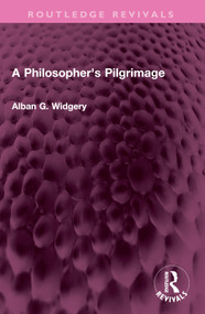 A Philosopher's Pilgrimage - 9781032407326 by Alban G. Widgery, 9781032407326
