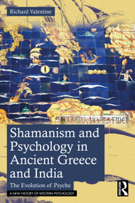 Shamanism and Psychology in Ancient Greece and India (The Evolution of Psyche) by Richard Valentine, 9781041021094