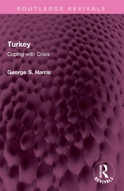 Turkey (Coping with Crisis) by George S. Harris, 9781032407586