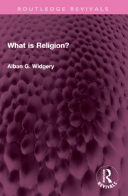 What is Religion? by Alban G. Widgery, 9781032407357