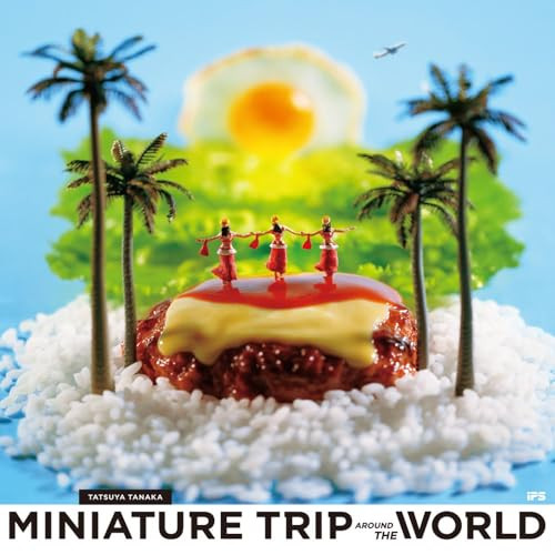 MINIATURE TRIP AROUND THE WORLD by Tatsuya Tanaka, 9784865055504