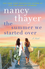 The Summer We Started Over (A Novel) - 9780593724019 by Nancy Thayer, 9780593724019