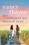 The Summer We Started Over (A Novel) - 9780593724019 by Nancy Thayer, 9780593724019