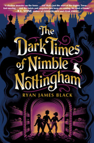 The Dark Times of Nimble Nottingham by Ryan James Black, 9780593698082
