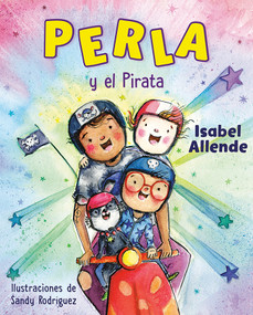 Perla y el Pirata (Perla and the Pirate Spanish Edition) by Isabel Allende, Sandy Rodríguez, 9780593623725