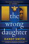 The Wrong Daughter by Dandy Smith, 9781496757234