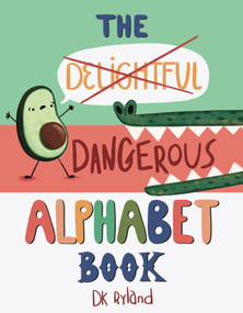 The Dangerous Alphabet Book by DK Ryland, 9781662620898