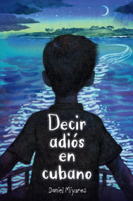 Decir adiós en cubano / How to Say Goodbye in Cuban (Spanish Edition) by Daniel Miyares, 9798890983282