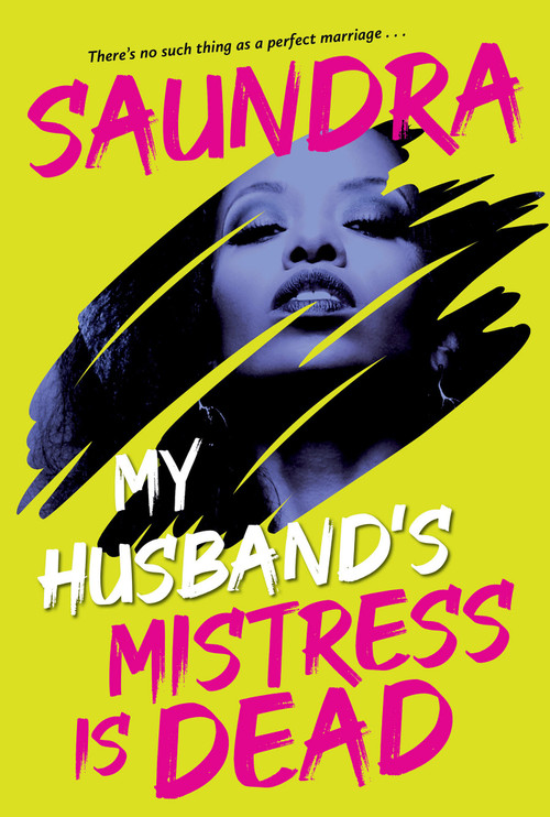 My Husband's Mistress Is Dead by Saundra, 9781496752284