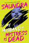 My Husband's Mistress Is Dead by Saundra, 9781496752284