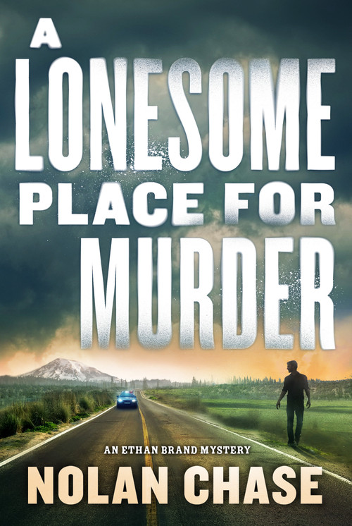A Lonesome Place for Murder (An Ethan Brand Mystery) by Nolan Chase, 9798892423021