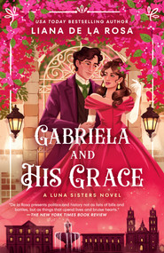 Gabriela and His Grace by Liana De la Rosa, 9780593440926