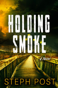 Holding Smoke - 9781917415026 by Steph Post, 9781917415026