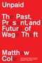 Unpaid (The Past, Present and Future of Wage Theft) by Matthew Cole, 9781804295663
