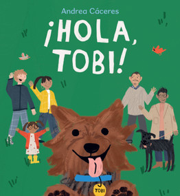¡Hola, Tobi! (Spanish Edition) by Andrea Cáceres, Andrea Cáceres, 9781536240788