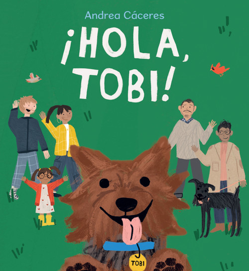 ¡Hola, Tobi! (Spanish Edition) by Andrea Cáceres, Andrea Cáceres, 9781536240788