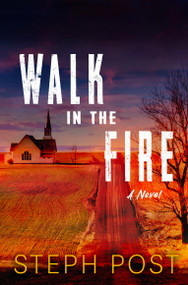 Walk in the Fire - 9781917415040 by Steph Post, 9781917415040
