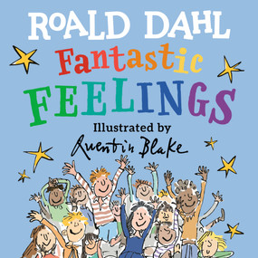 Fantastic Feelings by Roald Dahl, Quentin Blake, 9780593695104