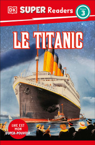 DK Super Readers Level 3 French Translation Titanic - Le Titanic by DK, 9780593968222