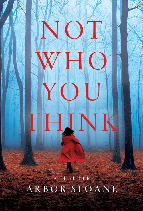 Not Who You Think (A Thriller) by Arbor Sloane, 9798892422772