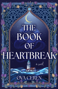 The Book of Heartbreak (A Novel) by Ova Ceren, 9798892421751
