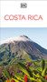 DK Costa Rica (Must-See Sights. Culture & History. Detailed Maps & Tours. Covers San José, La Fortuna, Monteverde, & more) by DK Travel, 9780241738504