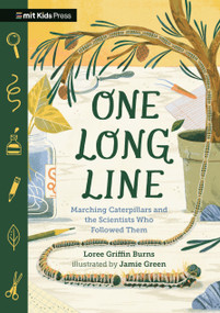 One Long Line: Marching Caterpillars and the Scientists Who Followed Them - 9781536239744 by Loree Griffin Burns, Jamie Green, 9781536239744