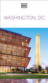 DK Washington, DC (Must-See Sights. Culture & History. Detailed Maps & Tours. Covers National Mall, Capitol Hill, & mor) by DK Travel, 9780241738511