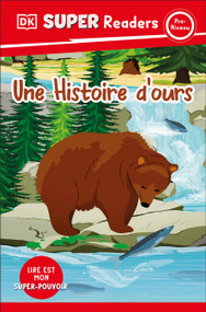 DK Super Readers Pre-level French Translation A Bear's Tale - Une Histoire d'ours - 9780593968161 by DK, 9780593968161