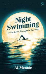 Night Swimming (How to swim through the darkness) by Al Mennie, 9781786789945