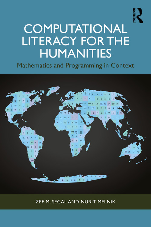 Computational Literacy for the Humanities (Mathematics and Programming in Context) by Zef Segal, Nurit Melnik, 9781032788814