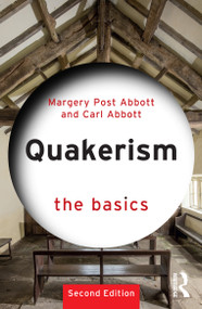 Quakerism: The Basics by Margery Post Abbott, Carl Abbott, 9781032803364