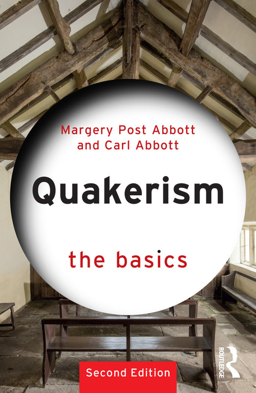 Quakerism: The Basics by Margery Post Abbott, Carl Abbott, 9781032803364