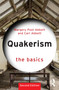 Quakerism: The Basics by Margery Post Abbott, Carl Abbott, 9781032803364