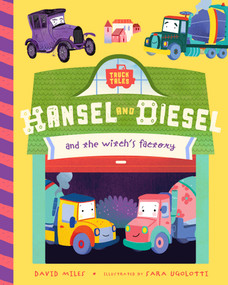 Hansel and Diesel and the Witch's Factory by David Miles, Sara Ugolotti, 9781638191360