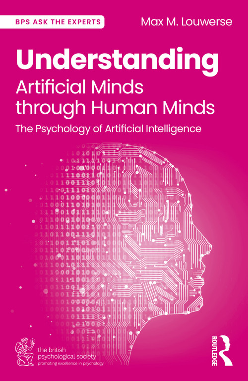 Understanding Artificial Minds through Human Minds (The Psychology of Artificial Intelligence) by Max M. Louwerse, 9781032792293