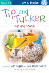 Tip and Tucker Hide and Squeak - 9781534110090 by Ann Ingalls, Sue Lowell Gallion, André Ceolin, 9781534110090
