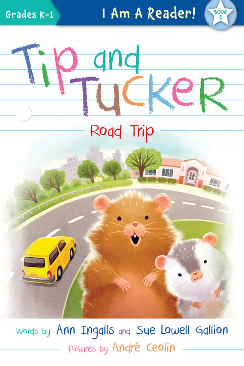 Tip and Tucker Road Trip by Ann Ingalls, Sue Lowell Gallion, André Ceolin, 9781534110069
