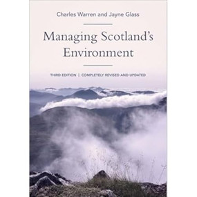 Managing Scotland's Environment by Charles Warren, Jayne Glass, 9781474477277