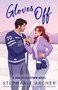 Gloves Off (A Vancouver Storm Novel) by Stephanie Archer, 9798217091157