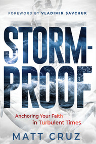Stormproof (Anchor Your Faith in Turbulent Times) by Matt Cruz, 9781636414898