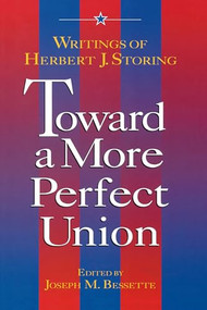 Toward a More Perfect Union: (Writings of Herbert J. Storing) by Joseph Bessette, 9780844738406