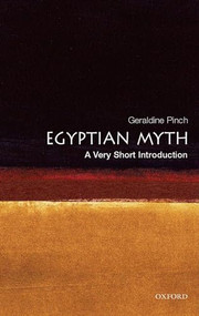 Egyptian Myth (A Very Short Introduction) by Geraldine Pinch, 9780192803467